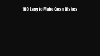 PDF Download 100 Easy to Make Goan Dishes Download Online