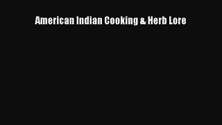 PDF Download American Indian Cooking & Herb Lore Download Online