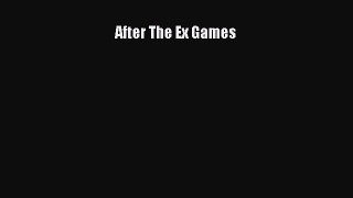 PDF Download After The Ex Games Download Online