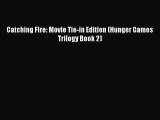 [PDF Download] Catching Fire: Movie Tie-in Edition (Hunger Games Trilogy Book 2) [Read] Online