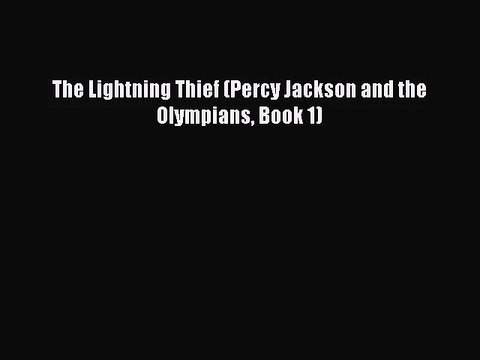 [PDF Download] The Lightning Thief (Percy Jackson and the Olympians Book 1) [PDF] Full Ebook