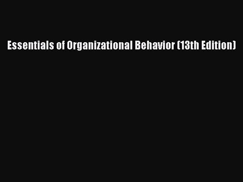 [PDF Download] Essentials of Organizational Behavior (13th Edition) [PDF] Online