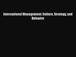 [PDF Download] International Management: Culture Strategy and Behavior [PDF] Full Ebook