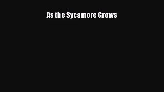[PDF Download] As the Sycamore Grows [Download] Full Ebook