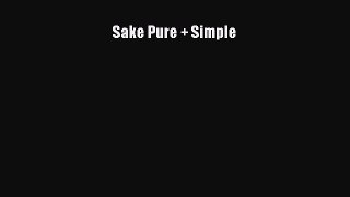 PDF Download Sake Pure + Simple Read Full Ebook
