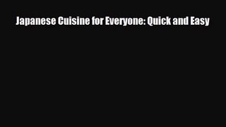 PDF Download Japanese Cuisine for Everyone: Quick and Easy PDF Online