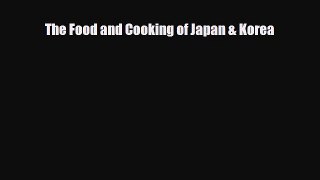 PDF Download The Food and Cooking of Japan & Korea Read Full Ebook