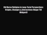 [PDF Download] Old Norse Religion in Long-Term Perspectives: Origins Changes & Interactions