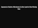 [PDF Download] Japanese Saints: Mormons in the Land of the Rising Sun [Download] Full Ebook