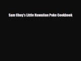 PDF Download Sam Choy's Little Hawaiian Poke Cookbook Download Online