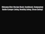 PDF Download Okinawa Diet: Recipe Book Cookbook Companion Guide (Longer Living Healthy Living
