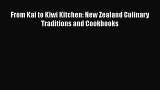 PDF Download From Kai to Kiwi Kitchen: New Zealand Culinary Traditions and Cookbooks PDF Online