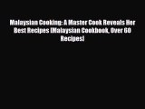 PDF Download Malaysian Cooking: A Master Cook Reveals Her Best Recipes [Malaysian Cookbook