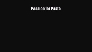 PDF Download Passion for Pasta Download Online