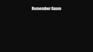PDF Download Remember Guam PDF Online