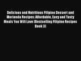 PDF Download Delicious and Nutritious Filipino Dessert and Merienda Recipes: Affordable Easy