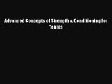 Advanced Concepts of Strength & Conditioning for Tennis [Read] Full Ebook