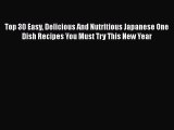 PDF Download Top 30 Easy Delicious And Nutritious Japanese One Dish Recipes You Must Try This