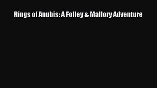 Rings of Anubis: A Folley & Mallory Adventure [Read] Online