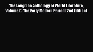 [PDF Download] The Longman Anthology of World Literature Volume C: The Early Modern Period
