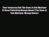 PDF Download Their Temporary Sub [The Doms of Club Mystique 3] (Siren Publishing Menage Amour)