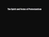 [PDF Download] The Spirit and Forms of Protestantism [PDF] Online
