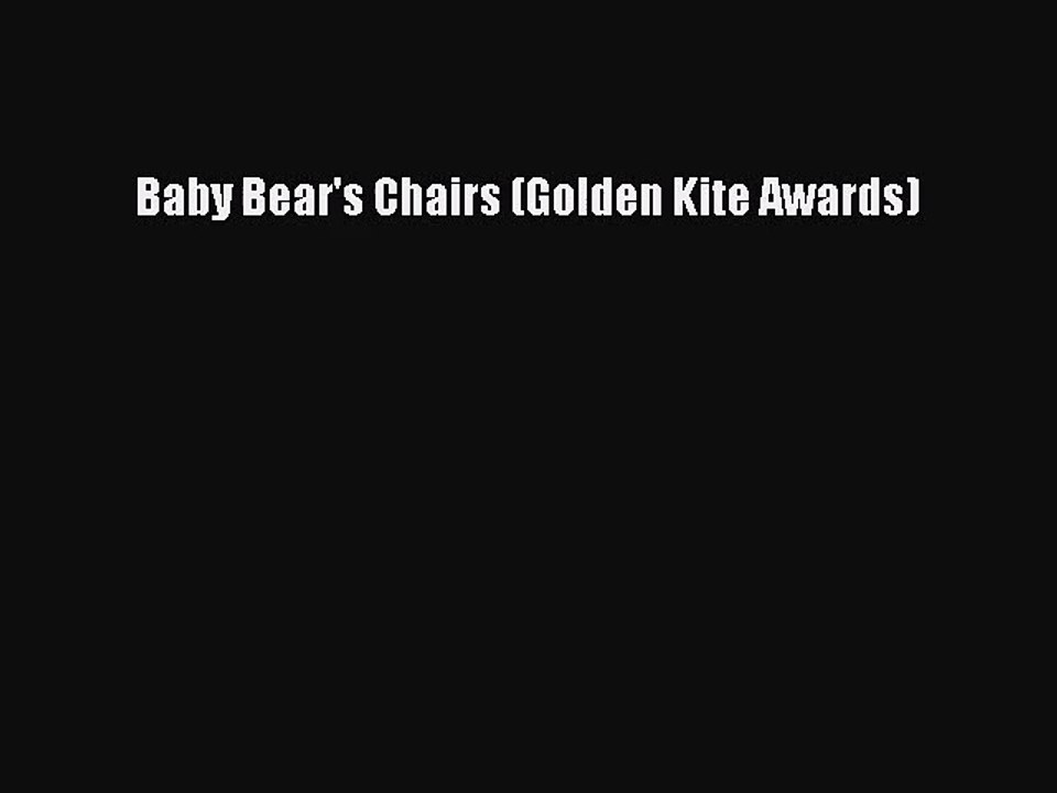 [PDF Download] Baby Bear's Chairs (Golden Kite Awards) [PDF] Full Ebook