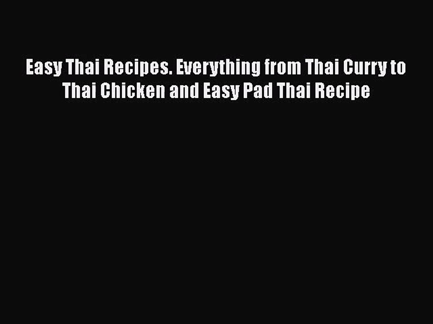 ⁣PDF Download Easy Thai Recipes. Everything from Thai Curry to Thai Chicken and Easy Pad Thai