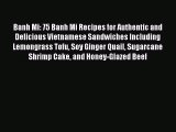 PDF Download Banh Mi: 75 Banh Mi Recipes for Authentic and Delicious Vietnamese Sandwiches