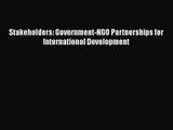 [PDF Download] Stakeholders: Government-NGO Partnerships for International Development [PDF]