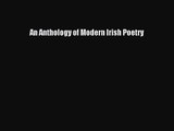 [PDF Download] An Anthology of Modern Irish Poetry [Read] Full Ebook