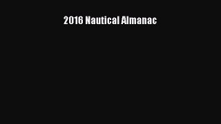 [PDF Download] 2016 Nautical Almanac [Read] Full Ebook