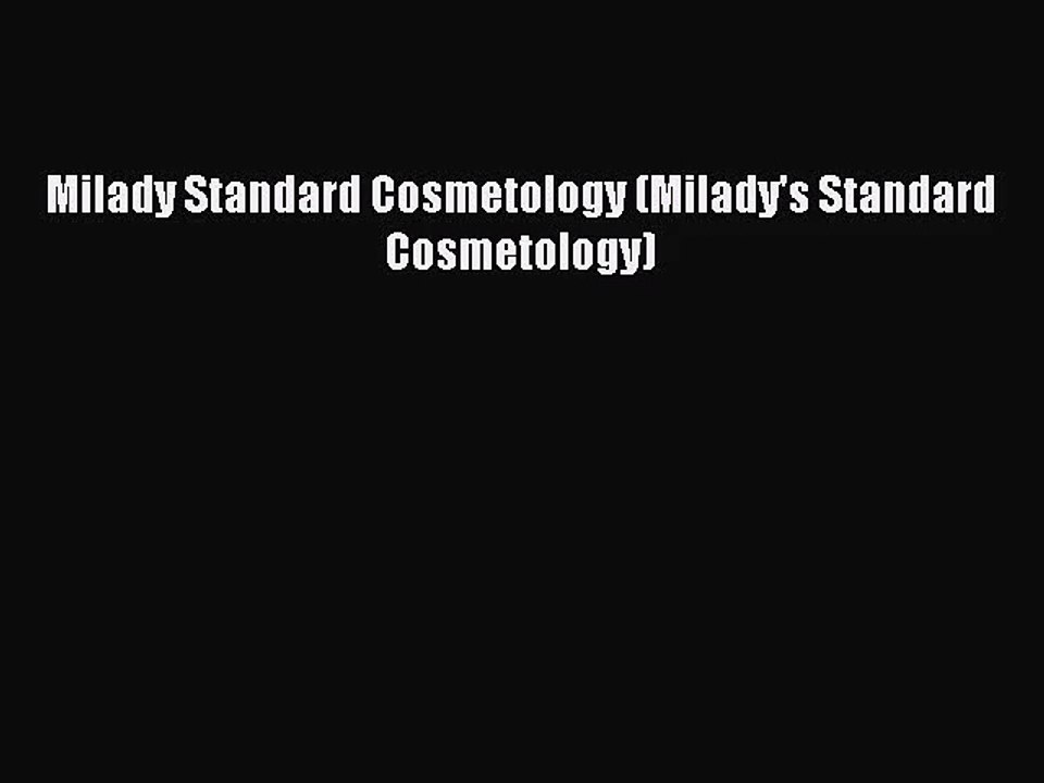 [PDF Download] Milady Standard Cosmetology (Milady's Standard Cosmetology) [Read] Online