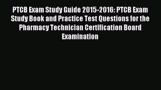 [PDF Download] PTCB Exam Study Guide 2015-2016: PTCB Exam Study Book and Practice Test Questions
