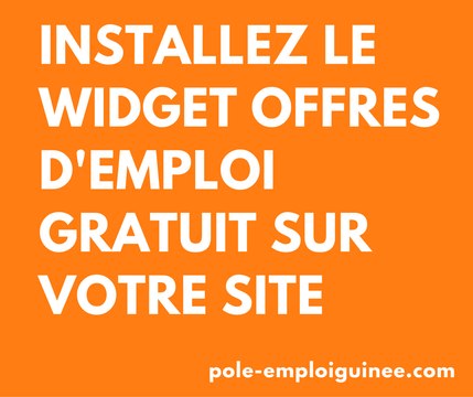 Pôle emploi Guinée installez le Widget Offres d'emploi gratuit sur votre site