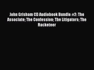 [PDF Download] John Grisham CD Audiobook Bundle #2: The Associate The Confession The Litigators