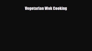 PDF Download Vegetarian Wok Cooking PDF Online