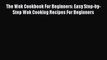 PDF Download The Wok Cookbook For Beginners: Easy Step-by-Step Wok Cooking Recipes For Beginners