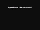 PDF Download Hypno Harem 2: Harem-Scarem! PDF Online