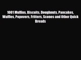 PDF Download 1001 Muffins Biscuits Doughnuts Pancakes Waffles Popovers Fritters Scones and