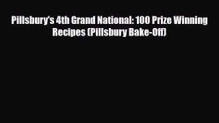 PDF Download Pillsbury's 4th Grand National: 100 Prize Winning Recipes (Pillsbury Bake-Off)