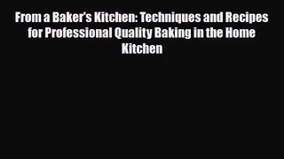 PDF Download From a Baker's Kitchen: Techniques and Recipes for Professional Quality Baking