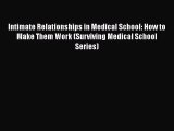 [PDF Download] Intimate Relationships in Medical School: How to Make Them Work (Surviving Medical