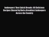 PDF Download Innkeepers' Best Quick Breads: 60 Delicious Recipes Shared by Bed & Breakfast
