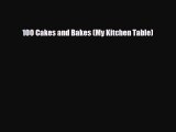 PDF Download 100 Cakes and Bakes (My Kitchen Table) Read Full Ebook