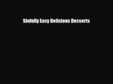 PDF Download Sinfully Easy Delicious Desserts PDF Full Ebook
