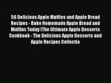 PDF Download 50 Delicious Apple Muffins and Apple Bread Recipes - Bake Homemade Apple Bread