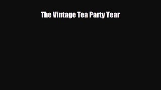 PDF Download The Vintage Tea Party Year Read Full Ebook