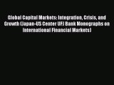[PDF Download] Global Capital Markets: Integration Crisis and Growth (Japan-US Center UFJ Bank