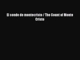 [PDF Download] El conde de montecristo / The Count of Monte Cristo [Download] Online